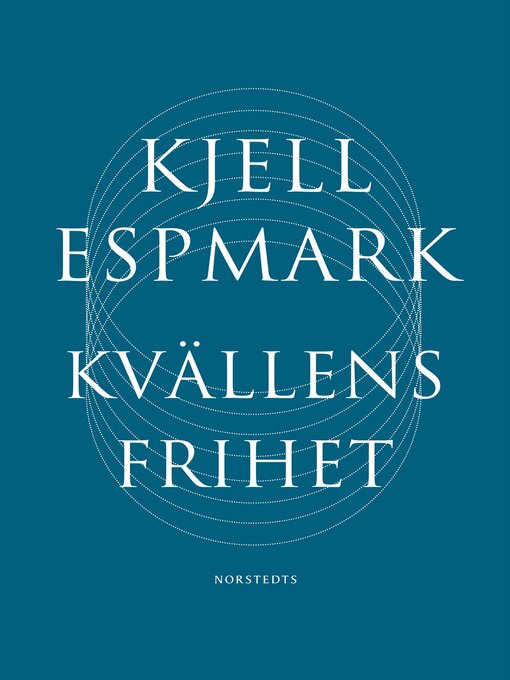 Titeldetaljer för Kvällens frihet av Kjell Espmark - Tillgänglig